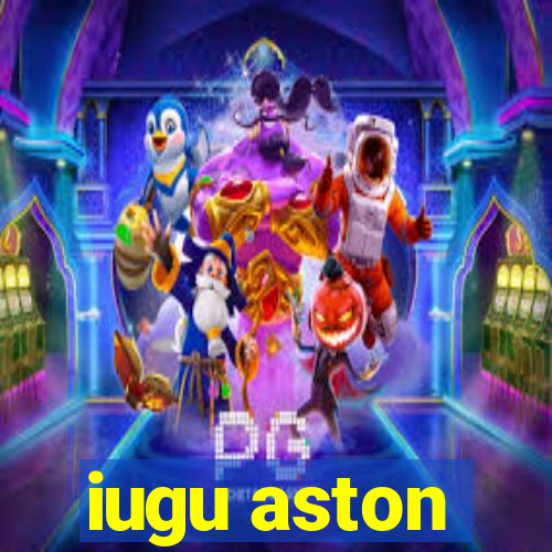 iugu aston